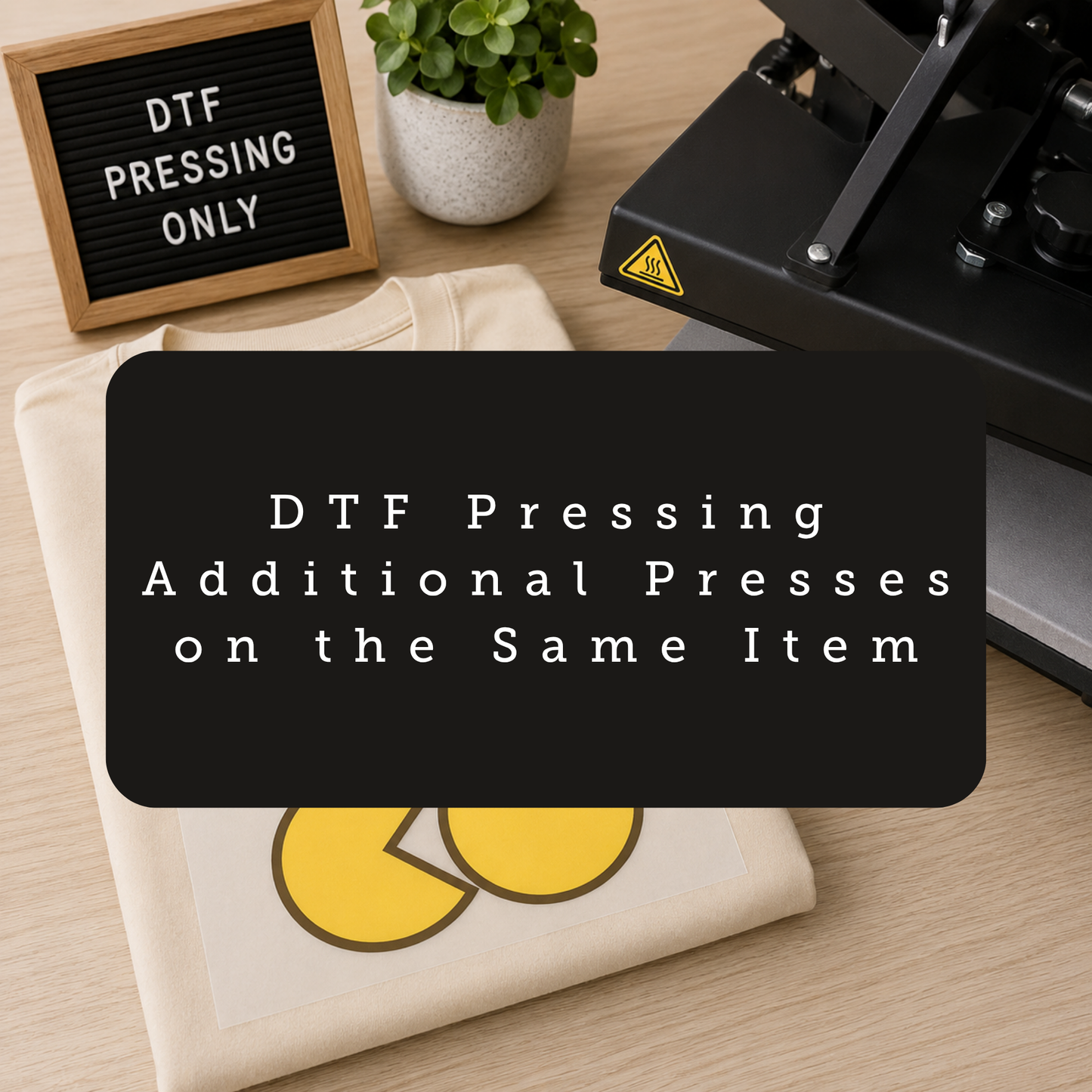 DTF Pressing - Additional Presses