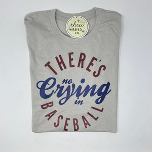 There’s No Crying in Baseball Adult Unisex T-Shirt